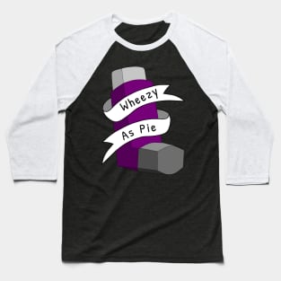 Wheezy As Pie Pun Baseball T-Shirt